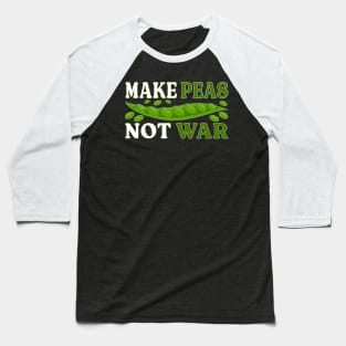 Make peas, not war Baseball T-Shirt